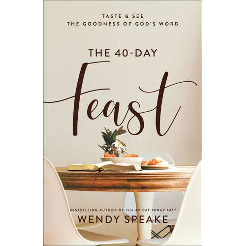 The 40-Day Feast: Taste and See the Goodness of God's Word - Paperback