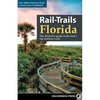 Rail-Trails Florida: The Definitive Guide to the State's Top Multiuse Trails - Paperback