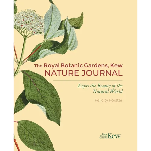 The Royal Botanic Gardens, Kew Nature Journal: Enjoy the Beauty of the Natural World - Hardcover