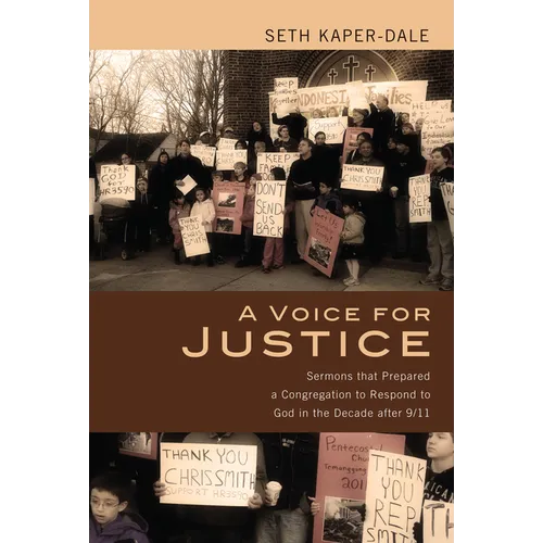 A Voice for Justice: Sermons That Prepared a Congregation to Respond to God in the Decade After 9/11 - Paperback