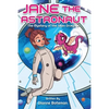 Jane the Astronaut: The Mystery of the Alien Dragons - Paperback