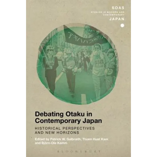 Debating Otaku in Contemporary Japan: Historical Perspectives and New Horizons - Paperback