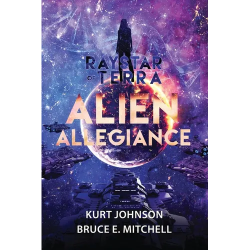 Raystar of Terra: Alien Allegiance - Paperback
