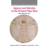 Agency and Identity in the Ancient Near East: New Paths Forward - Paperback