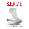 S.E.R.V.E A Guide To Effective Servanthood - Paperback