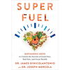 Superfuel: Ketogenic Keys to Unlock the Secrets of Good Fats, Bad Fats, and Great Health - Paperback