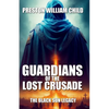 Guardians of the Lost Crusade: The Black Sun Legacy - Paperback