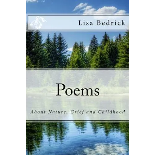 Poems about Nature, Grief and Childhood - Paperback