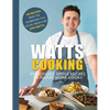 Watts Cooking: Deliciously Simple Recipes to Inspire Home Cooks - Hardcover