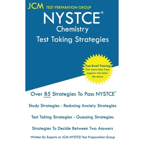 NYSTCE Chemistry - Test Taking Strategies: NYSTCE 161 Exam - Free Online Tutoring - New 2020 Edition - The latest strategies to pass your exam. - Paperback