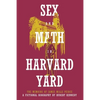 Sex and Math in Harvard Yard: The Memoirs of James Mills Peirce: A Fictional Biography - Paperback