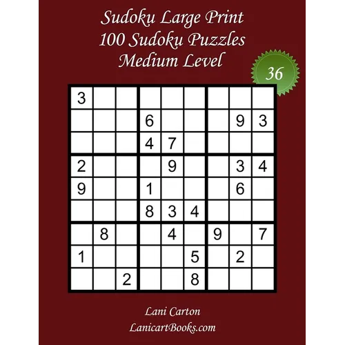 Sudoku Large Print for Adults - Medium Level - N°36: 100 Medium Puzzles - Big Size (8.3"x8.3") and Large Print (36 points) - Paperback