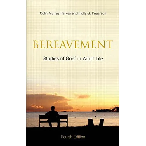 Bereavement: Studies of Grief in Adult Life, Fourth Edition - Hardcover