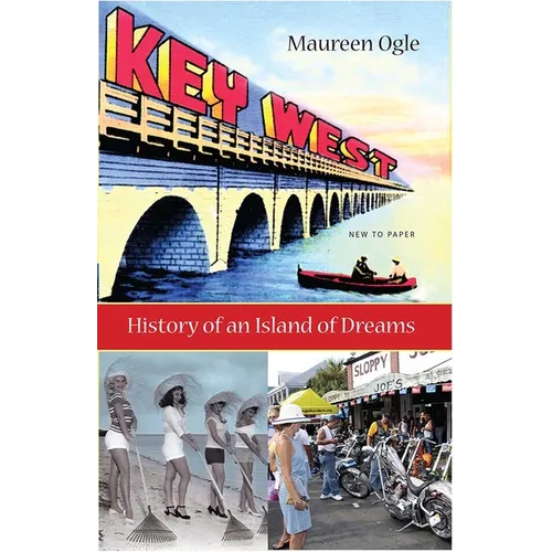 Key West: History of an Island of Dreams - Hardcover