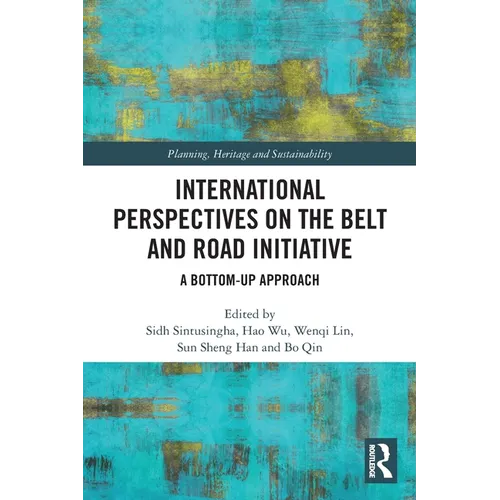 International Perspectives on the Belt and Road Initiative: A Bottom-Up Approach - Paperback