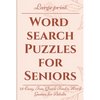 Large Print Word Search Puzzles for Seniors: 25 Easy, Fun, Quick Find a Word Games for Adults - Paperback