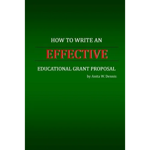 How to Write an Effective Educational Grant Proposal - Paperback