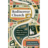 Rediscover Church: Why the Body of Christ Is Essential - Paperback