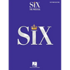 Six: The Musical Easy Piano Selections with Lyrics Broadway Sheet Music Songbook 9 Arrangements Including Ex-Wives No Way Six and More Hal Leonard Sou - Paperback