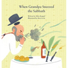 When Grandpa Sneezed the Sabbath - Hardcover