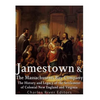Jamestown and the Massachusetts Bay Colony: The History and Legacy of the Settlement of Colonial New England and Virginia - Paperback
