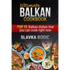 Ultimate Balkan cookbook: TOP 35 Balkan dishes that you can cook right now - Paperback