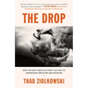 The Drop: How the Most Addictive Sport Can Help Us Understand Addiction and Recovery - Hardcover