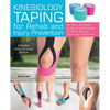 Kinesiology Taping for Rehab and Injury Prevention: An Easy, At-Home Guide for Overcoming Common Strains, Pains and Conditions - Paperback