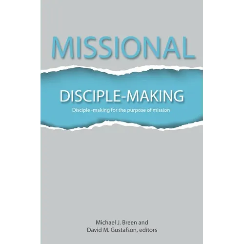 Missional Disciple-Making: Disciple-making for the purpose of mission - Paperback