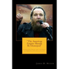 "The American Empire Should Be Destroyed": Alexander Dugin and the Perils of Immanentized Eschatology - Paperback