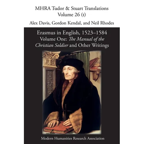 Erasmus in English, 1523-1584: Volume 1: The Manual of the Christian Soldier and Other Writings - Paperback