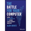 The Battle for Your Computer: Israel and the Growth of the Global Cyber-Security Industry - Hardcover