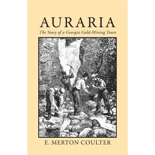 Auraria: The Story of a Georgia Gold Mining Town - Paperback