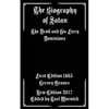 The Biography of Satan: The Devil and His Fiery Dominions - Paperback