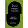 Borders, Human Itineraries, and All Our Relation - Paperback