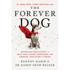 The Forever Dog: Surprising New Science to Help Your Canine Companion Live Younger, Healthier, and Longer - Paperback