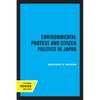 Environmental Protest and Citizen Politics in Japan - Paperback