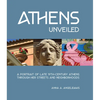 Athens Unveiled: A Portrait of Nineteenth Century Athens Through Her Streets and Neighborhoods - Hardcover