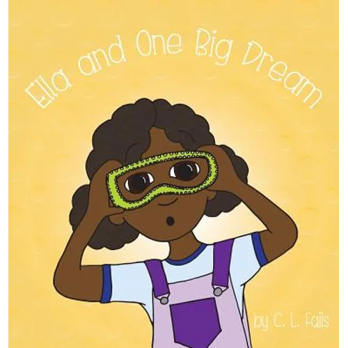 Ella and One Big Dream - Hardcover