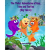 The 'Fishy' Adventures of Gus, Toby and TooToo: Big Tale 4 (ADVENTURE & EDUCATION CHILDREN'S BOOK SERIES AGES 6-11) - Paperback