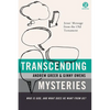 A Transcending Mysteries: Who Is God, and What Does He Want from Us? - Paperback