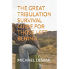 The Great Tribulation Survival Guide for Those Left Behind - Paperback