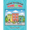 How to draw buildings and towns - guide for kids ages 10 and up: Tips for creating your own unique drawings of houses, streets and cities. - Paperback
