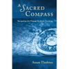 A Sacred Compass: Navigating Life Through the Bardo Teachings - Paperback