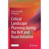 Critical Landscape Planning During the Belt and Road Initiative - Paperback