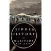 Hidden History of Maritime New Jersey - Hardcover