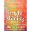 Bright Shining: How Grace Changes Everything - Hardcover
