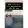 El hombre que leía poemas a las olas del mar - Paperback