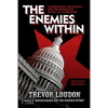 The Enemies Within: Communists, Socialists and Progressives in the U.S. Congress - Paperback