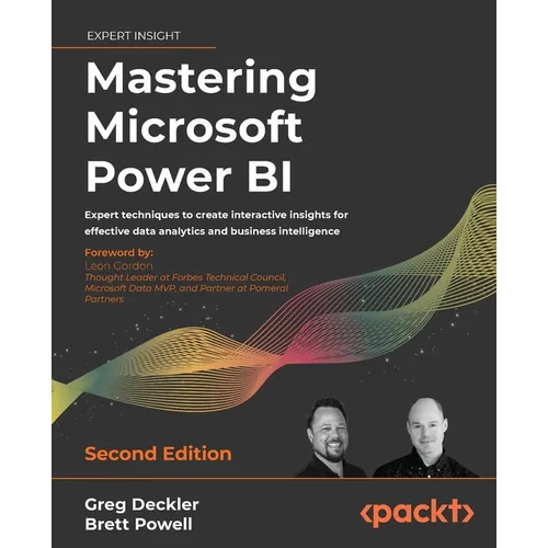 Mastering Microsoft Power BI - Second Edition: Expert techniques to create interactive insights for effective data analytics and business intelligence - Paperback